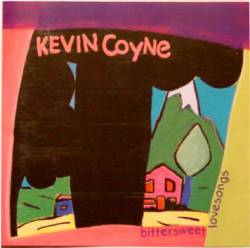 Kevin Coyne : Bittersweet Love Songs
